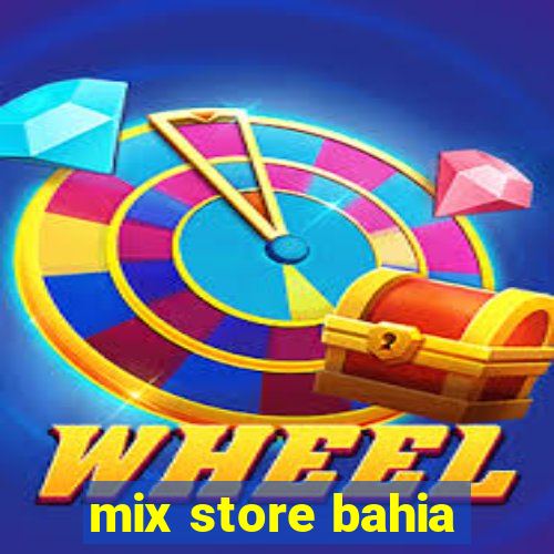 mix store bahia